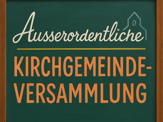 Ausserordentliche Kirchgemeindeversammlung